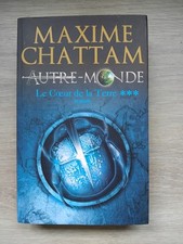 Autre-Monde, Tome 3 : Le Coeur de la Terre - Maxime Chattam - Très bon état