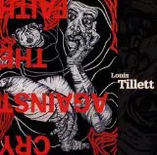 Louis tillett cry - louis, against