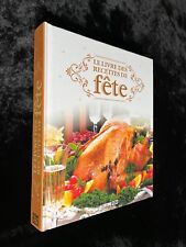 # LE LIVRE DES RECETTES DE FETE - 90 Salées et 60 Sucrées - éd. ESI - 2011