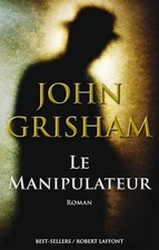 Le Manipulateur - Grisham