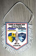 FANION 16ème de  Finale Coupe de France 2025  STADE BRIOCHIN -  LE HAVRE  HAC