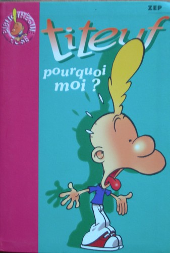 Titeuf pourquoi moi - °°,
