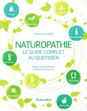 NATUROPATHIE, LE GUIDE COMPLET AU QUOTIDIENNE DE MARINE LE GOUVELLO ED. RUSTICA
