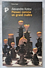 Pensez comme un grand maître par Alexandre Kotov ed Payot Echecs