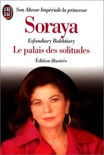 Le Palais des solitudes - Princesse Soraya