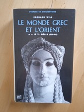 Le monde grec et l'Orient. Le