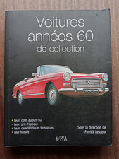 VOITURES ANNEES 60 DE COLLECTION Patrick Lesueur 2007 Ed. EPA