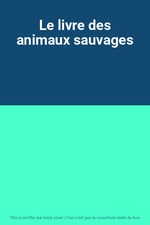 Le livre des animaux sauvages