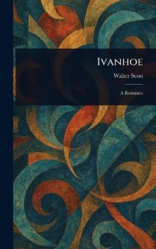 Walter scott ivanhoe - scott,