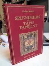 SPLENDEURS des TAPIS d' ORIENT Taher Sabahi .. éditions Atlas