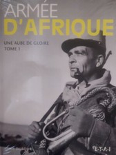 BEAU LIVRE ARMÉE D' AFRIQUE - TOME 1, UNE AUBE DE GLOIRE / DUFOUR, ETAI, NEUF