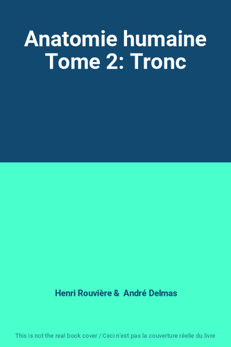 Anatomie humaine tome - anatomie,