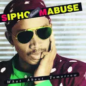 What About Tomorrow, Sipho Mabuse