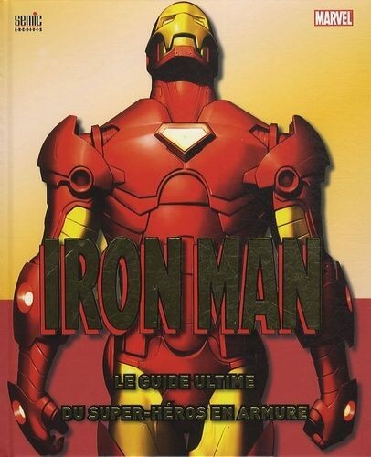 Iron man le guide ultime - -,