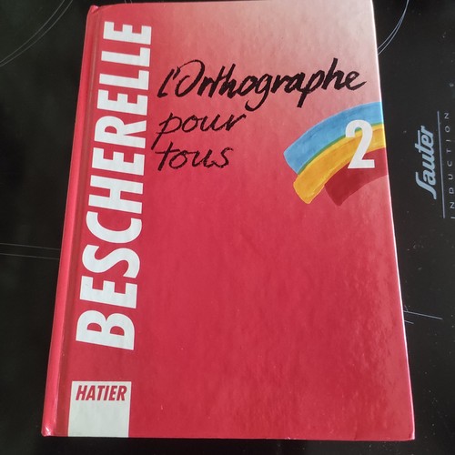Bescherelle l orthographe - -, l'orthographe