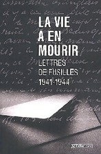 La vie à en mourir. Lettres
