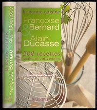 La bonne cuisine.: 208 recettes faciles et conviviales - Bernard, Françoise
