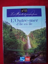LIVRE LES MERVEILLES DU PATRIMOINE FRANÇAIS N° 15 L'OUTRE-MER D’ÎLE EN ÎLE