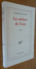 LA SURFACE DE L'EAU par Eugénie de Keyser (Editions Nrf/Gallimard en 1966)