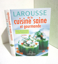 Larousse de la cuisine saine et gourmande. Paule NATHAN.  CB24