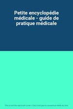 Petite encyclopédie médicale