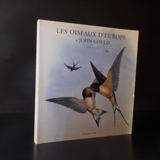 N25.103 Les oiseaux d’Europe de John Gould 2000 Francis Roux livre illustré
