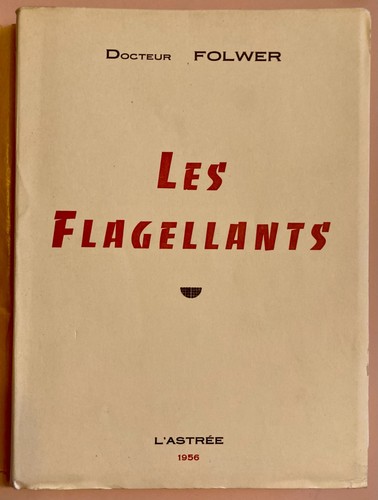 Curiosa les flagellants par - -,