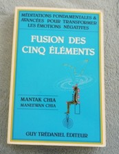 Chia Mantak Méditations Fondamentales & Avancées  Fusion des Cinq Eléments