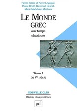 Le Monde grec aux temps classiques, tome 1 : Le Ve siècle - Briant, Pierre