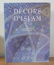 Décors d'Islam Dominique Clévenot, Gérard Degeorge 2017 Citadelles & Mazenod
