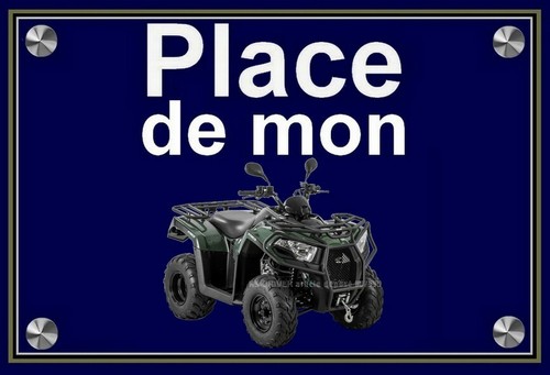 Plaque place mon quad - ", de