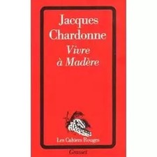 Vivre à Madère, Jacques Chardonne