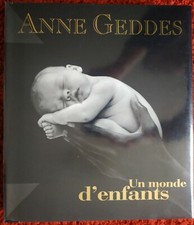 UN MONDE D'ENFANTS / ANNE GEDDES / COMME NEUF