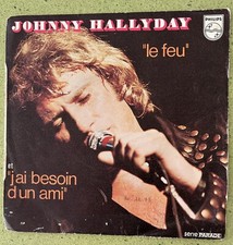 Johnny HALLYDAY Le feu J'ai besoin d'un ami 45 tours Vinyle