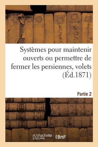 Systmes pour maintenir - maintenir, ouverts