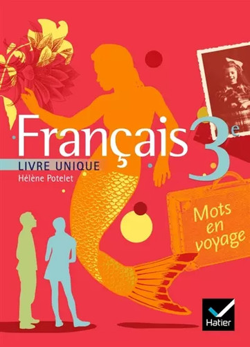 Français livre unique - français, 3e