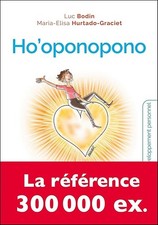 Ho'oponopono : Le secret des guérisseurs hawaïens - Bodin, Luc
