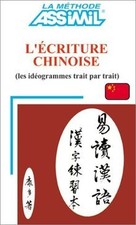 LÉcriture chinoise de Assimil
