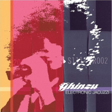 GHINZU ELECTRONIC JACUZZI VINYLE NEUF SCELLÉ ÉDITION LIMITÉE 1ÈRE FOIS EN VINYLE