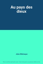 Au pays des dieux, Jules Mielvaque