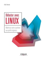 Kiki Novak Débuter avec LINUX (Poche)