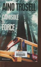 Camisole de force - Trosell Aino - 2008