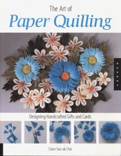 The art of paper quilling : Designing... - Claire Sun-Ok Choi - V2233495