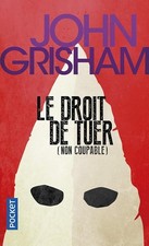 Le Droit de tuer - Grisham, John