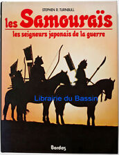 Les Samouraïs Les seigneurs japonais de la guerre Stephen R. Turnbull 1985
