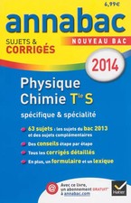 Annales Annabac 2014 Physique-Chimie Tle S spécifique & spécialité: Sujets e