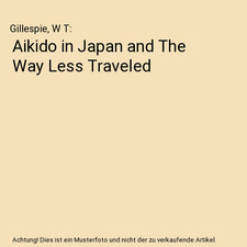 Aikido in Japan and The Way