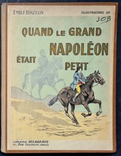 RARE EO 1932 ÉMILE HINZELIN + DESSINS JOB : QUAND LE GRAND NAPOLÉON ÉTAIT PETIT