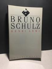 Bruno Schulz ou les stratégies messianiques Henri Lewi 1989
