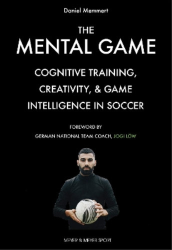 Daniel memmert the mental game - the,